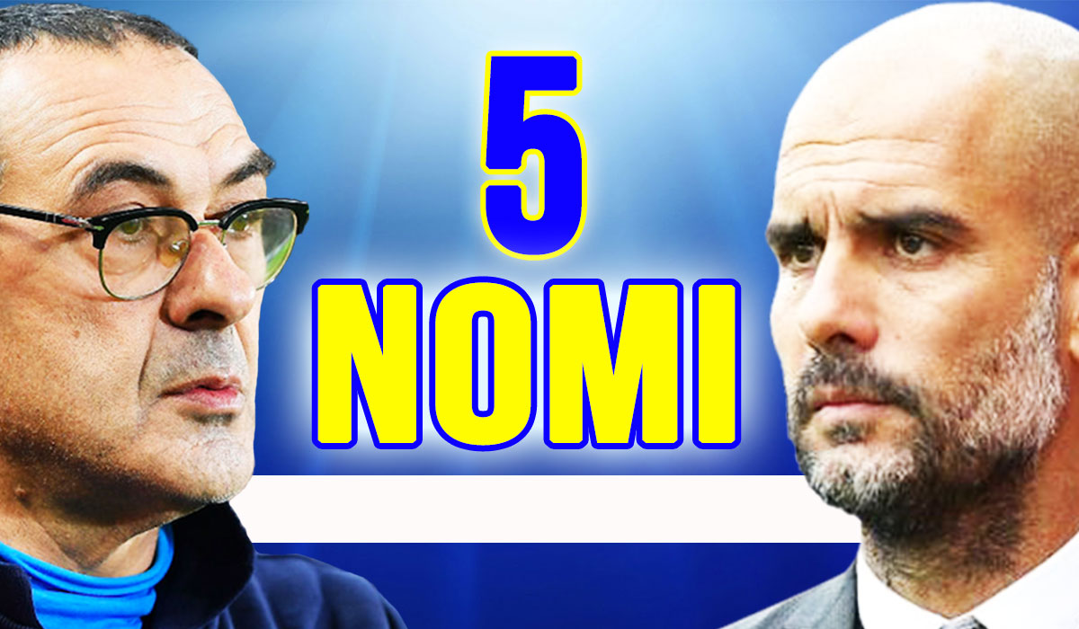 Calciomercato Juventus: 5 colpi arrivano sia con Sarri che con Guardiola.