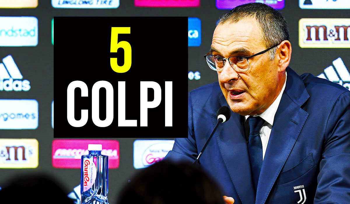 Calciomercato Juventus: 5 colpi per Sarri.