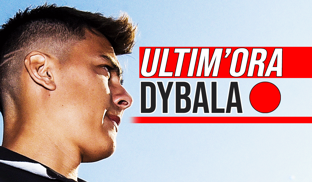 News Juve, ultim'ora Dybala.