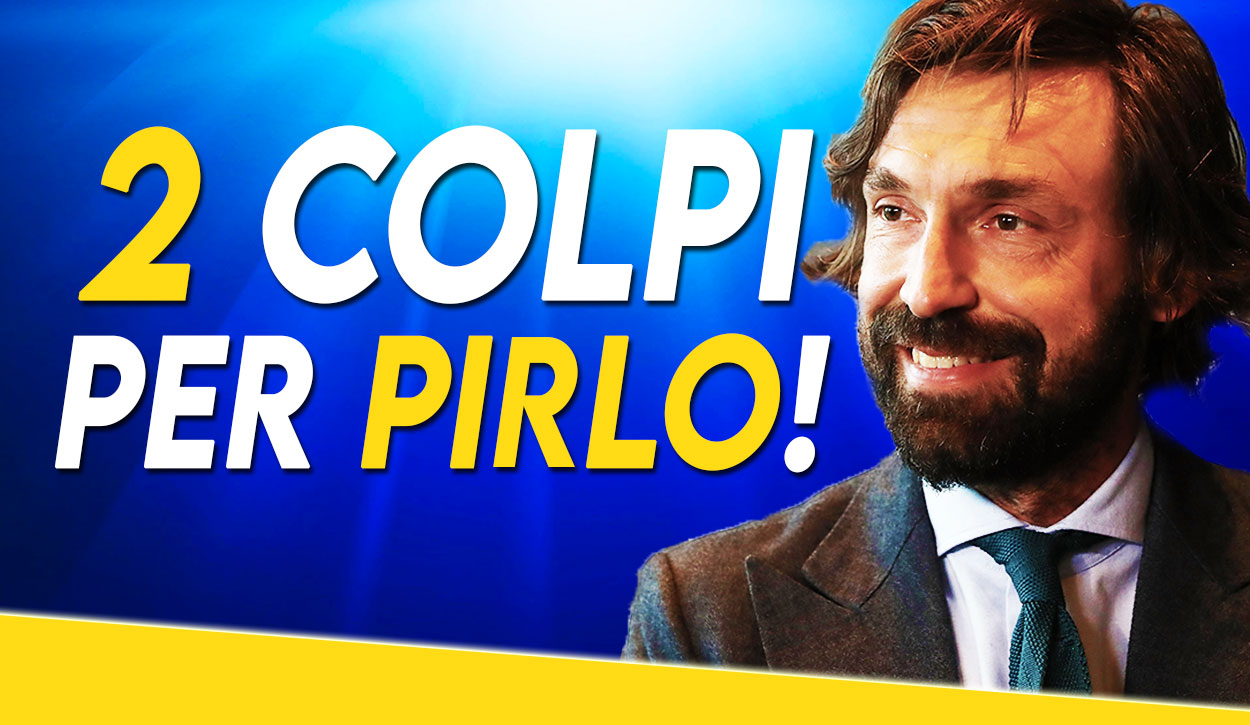 Calciomercato Juventus - Due colpi per Pirlo: ecco gli obiettivi.