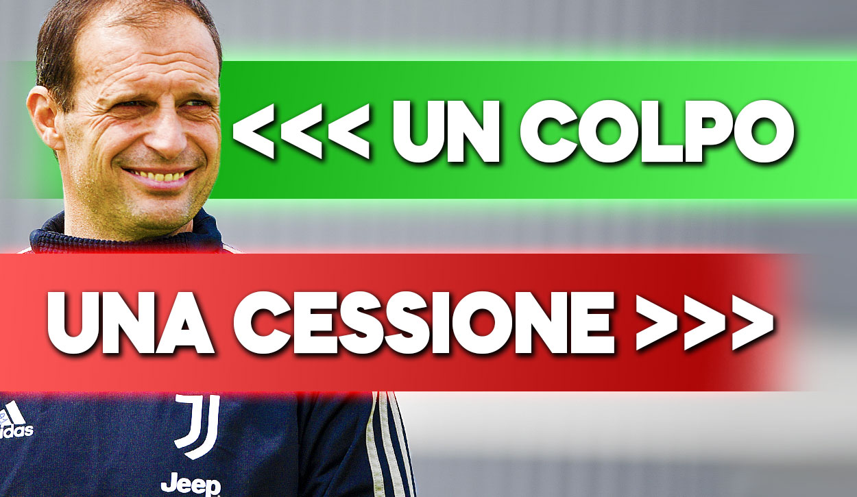 Calciomercato Juventus, un colpo e una cessione per Allegri.