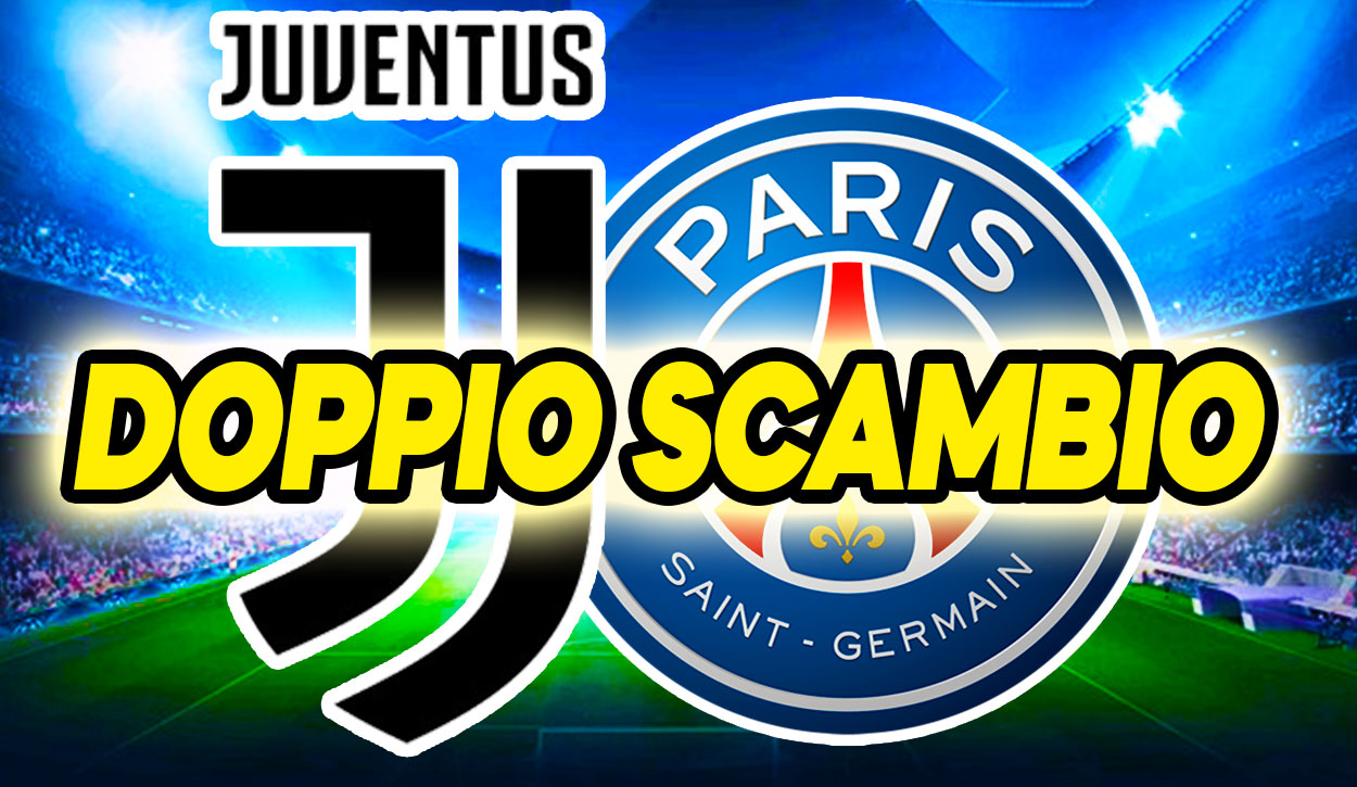 Calciomercato Juventus, doppio scambio in ballo con il PSG.